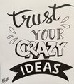 Handlettering, trust your crazy ideas, Kunst, Grafik Design, Maike Guthier, Grafik Dsign